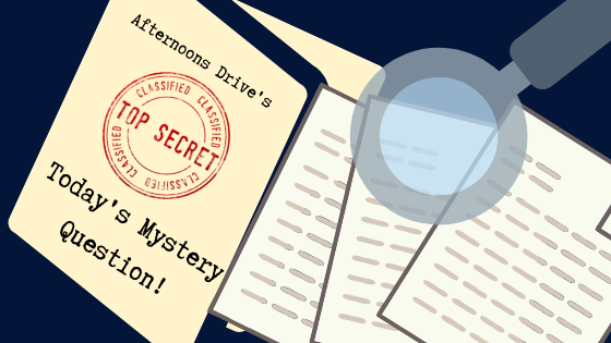 The Afternoons Drive's - Todays mystery question