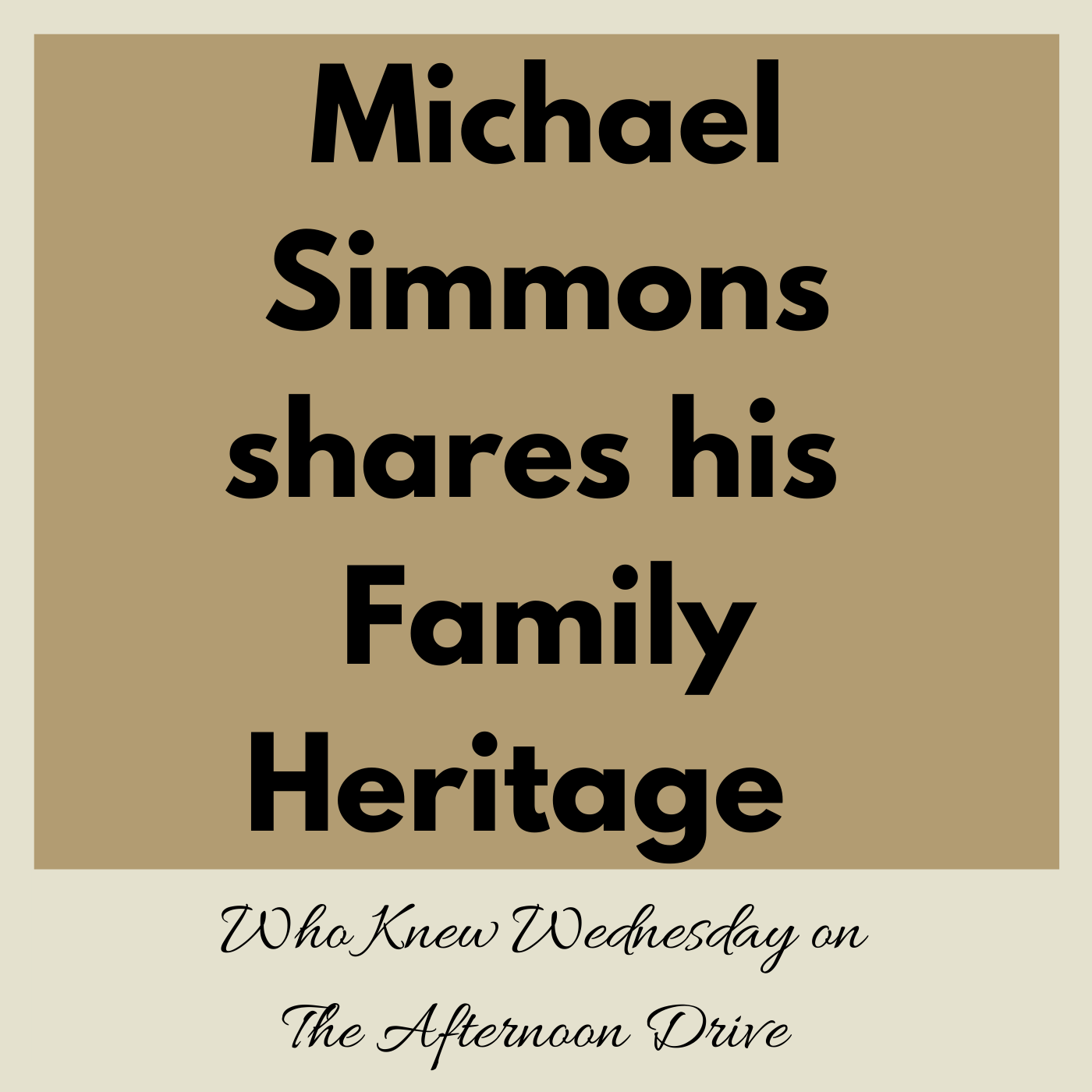 Michael Simmons shares his  Family Heritage.png